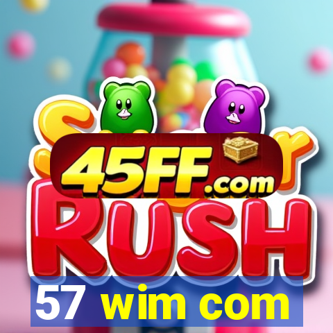 57 wim com